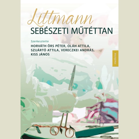 Littmann Sebészeti műtéttan 2. kiadás